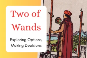 Two of Wands: Exploring Options, Making Decisions